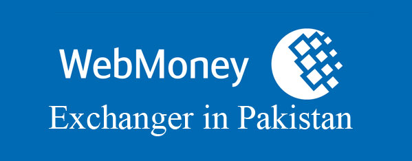 WebMoney Exchanger in Pakistan