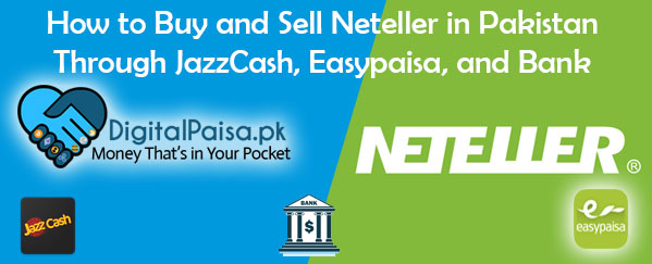 Buy and Sell Neteller in Pakistan through JazzCash, Easypaisa and Bank Transfer