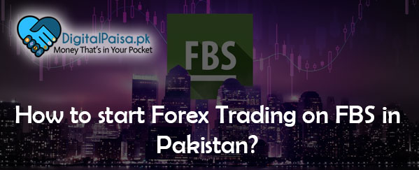 How-to-start-Forex-Trading-on-FBS-in-Pakistan