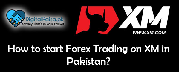 How to start Forex Trading on XM in Pakistan?