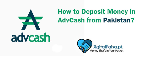 How to Deposit Money in AdvCash from Pakistan