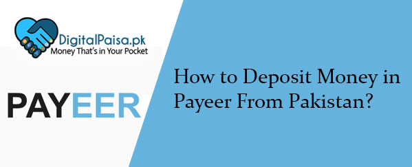 How to Deposit Money in Payeer From Pakistan?